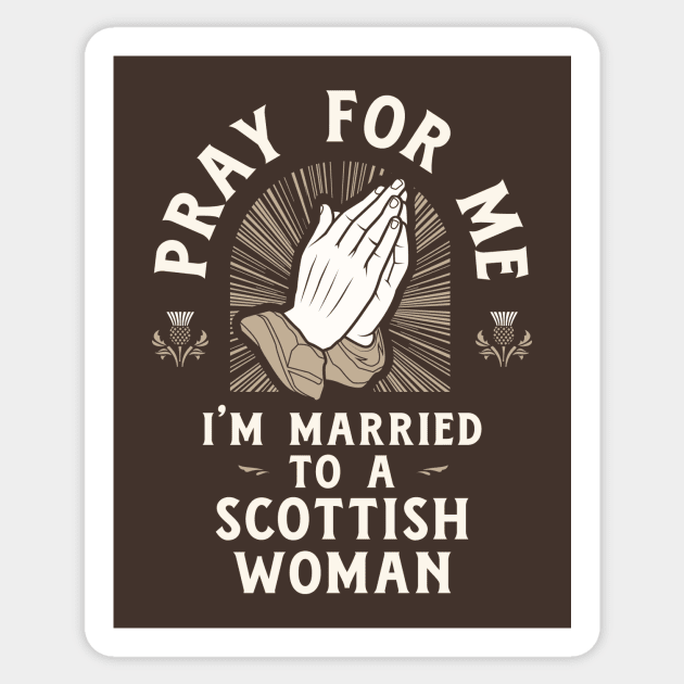 Funny Scottish Quote Pray for Me Sticker by Celtic Folk